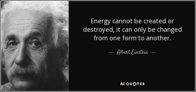 quote-energy-cannot-be-created-or-destroyed-it-can-only-be-changed-from-one-form-to-another-albert-einstein-34-47-15